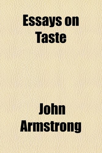 Essays on Taste (9781153604956) by Armstrong, John