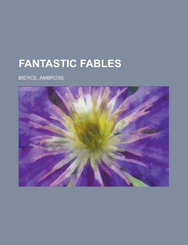 Fantastic Fables (9781153606134) by Bierce, Ambrose