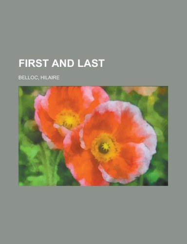 First and Last (9781153606622) by Belloc, Hilaire