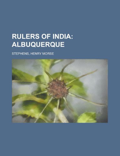 Rulers of India; Albuquerque (9781153621137) by Stephens, Henry Morse