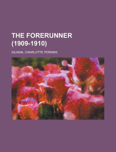 The Forerunner (1909-1910) Volume 1 (9781153622615) by Gilman, Charlotte Perkins