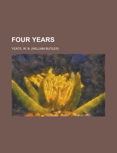 Four Years (9781153622943) by Yeats, William Butler