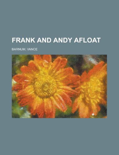 Frank and Andy Afloat (9781153623032) by Barnum, Vance