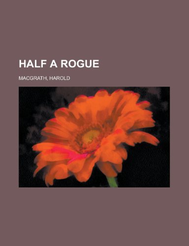 Half a Rogue (9781153625715) by Macgrath, Harold