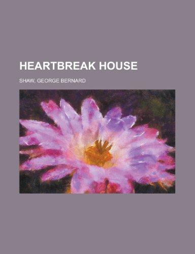 Heartbreak House (9781153626316) by Shaw, George Bernard