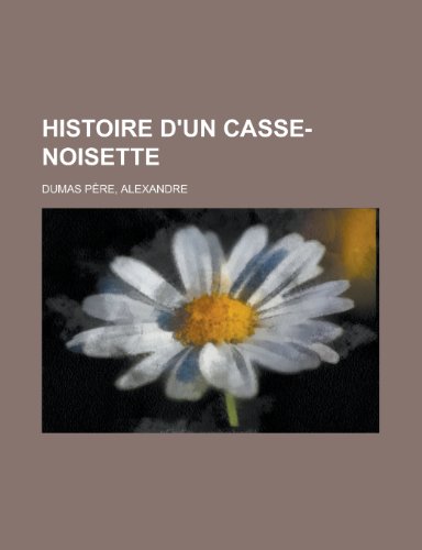 Stock image for Histoire D'Un Casse-Noisette (French Edition) for sale by Phatpocket Limited