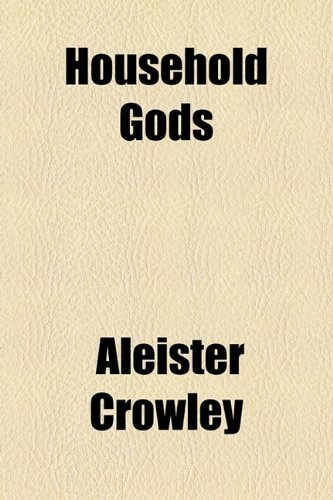 Household Gods (9781153629270) by Crowley, Aleister