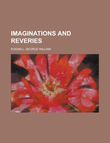 Imaginations and Reveries (9781153630115) by Russell, George William