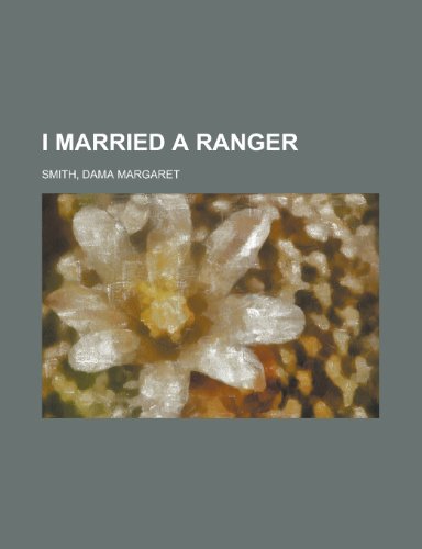 I Married a Ranger (9781153630122) by Smith, Dama Margaret