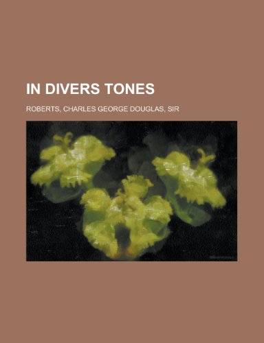 In Divers Tones (9781153630511) by Roberts, Charles George Douglas