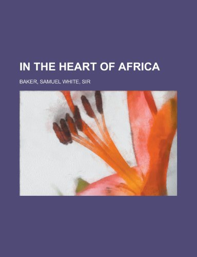 In the Heart of Africa (9781153631501) by Baker, Samuel White