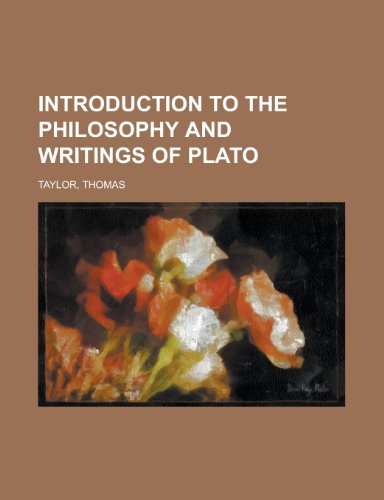 Introduction to the Philosophy and Writings of Plato (9781153631747) by Taylor, Thomas