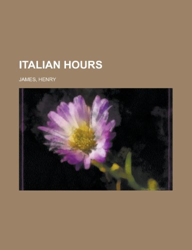 Italian Hours (9781153632034) by James, Henry Jr.