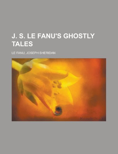 J. S. Le Fanu's Ghostly Tales, Volume 5 (9781153633567) by Le Fanu, Joseph Sheridan