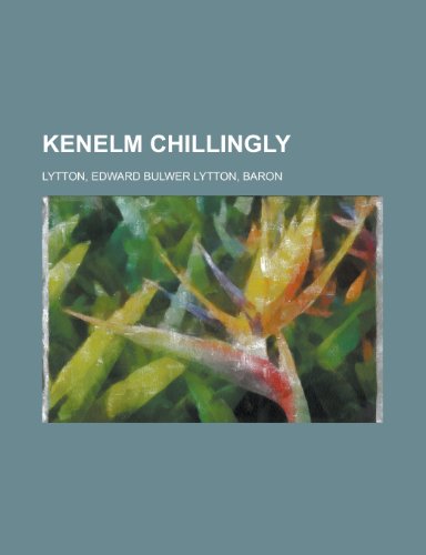 Kenelm Chillingly - Volume 02 (9781153634168) by Lytton, Edward Bulwer Lytton
