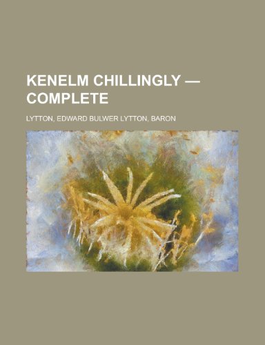 Kenelm Chillingly - Complete (9781153634236) by Lytton, Edward Bulwer Lytton