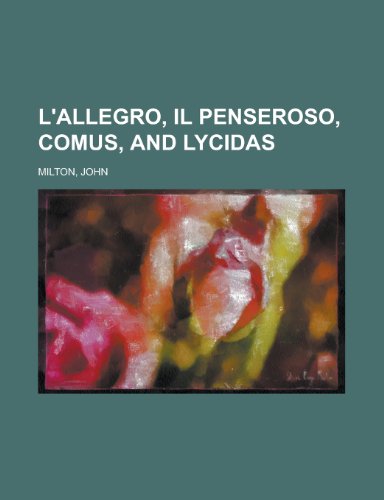 L'Allegro, Il Penseroso, Comus, and Lycidas (9781153635639) by Milton, John