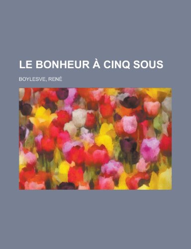 9781153636643: Le Bonheur Cinq Sous