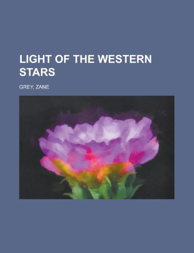 Light of the Western Stars (9781153638005) by Grey, Zane
