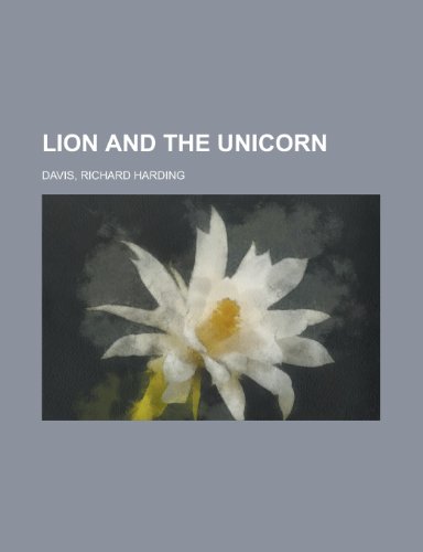 Lion and the Unicorn (9781153638036) by Davis, Richard Harding