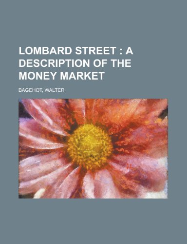 Lombard Street; A Description of the Money Market (9781153638272) by Bagehot, Walter