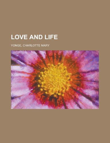 Love and Life (9781153638395) by Yonge, Charlotte Mary
