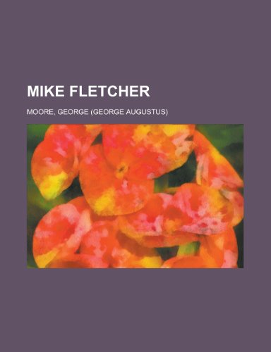 Mike Fletcher (9781153641814) by Moore, George