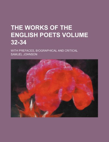 The works of the English poets Volume 32-34 ; With prefaces, biographical and critical (9781153642194) by Samuel Johnson