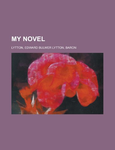 My Novel - Volume 05 (9781153643573) by Lytton, Edward Bulwer Lytton