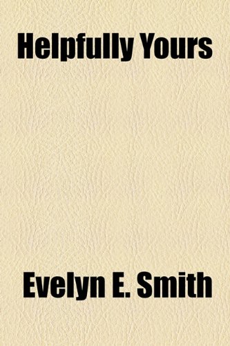 Helpfully Yours (9781153645157) by Smith, Evelyn E.