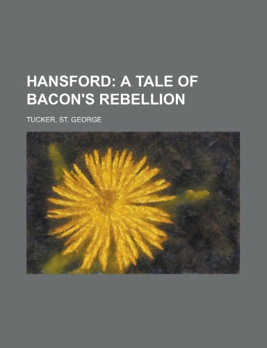 Hansford; A Tale of Bacon's Rebellion (9781153647601) by Tucker, St George