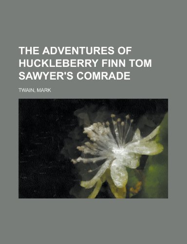 The Adventures of Huckleberry Finn Tom Sawyer's Comrade (9781153650076) by Twain, Mark