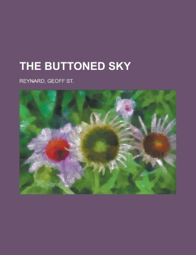 The Buttoned Sky (9781153651080) by Reynard, Geoff St