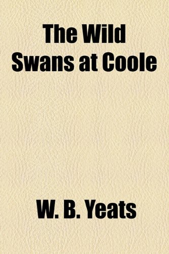 The Wild Swans at Coole (9781153651202) by Yeats, W. B.