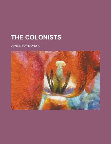 The Colonists (9781153652308) by Jones, Raymond F.