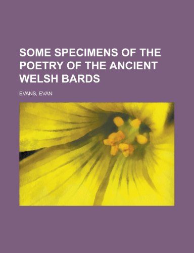 Some Specimens of the Poetry of the Ancient Welsh Bards (9781153652827) by Evans, Evan