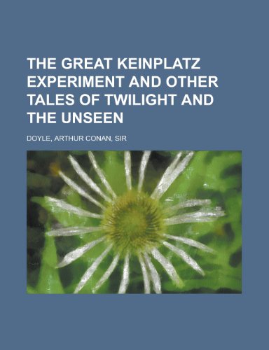 Beispielbild fr The Great Keinplatz Experiment and Other Tales of Twilight and the Unseen zum Verkauf von WorldofBooks