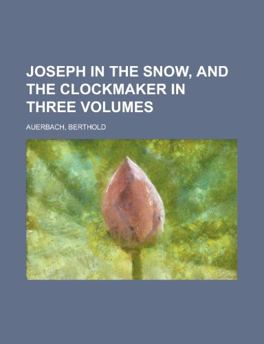 Joseph in the Snow, and the Clockmaker in Three Volumes (II) (9781153655750) by [???]