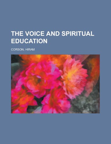 The Voice and Spiritual Education (9781153655873) by Corson, Hiram