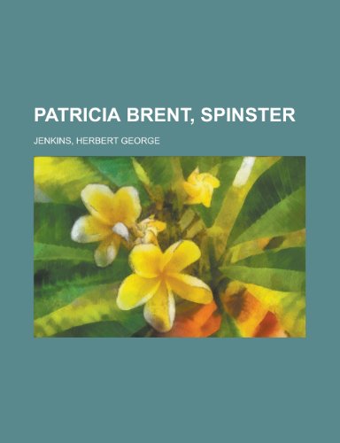 Stock image for Patricia Brent, Spinster for sale by WorldofBooks
