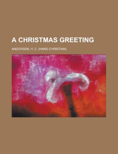 A Christmas Greeting (9781153659918) by Andersen, Hans Christian