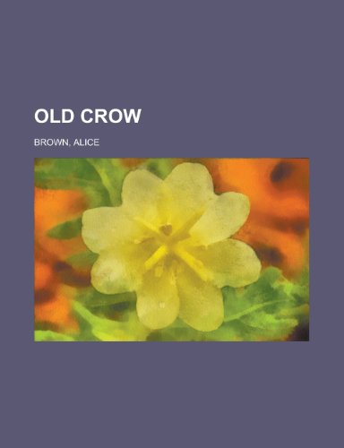 Old Crow (9781153660389) by Brown, Alice