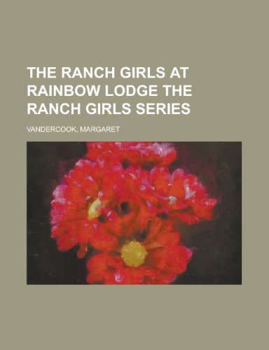 9781153661201: The Ranch Girls at Rainbow Lodge the Ranch Girls Series