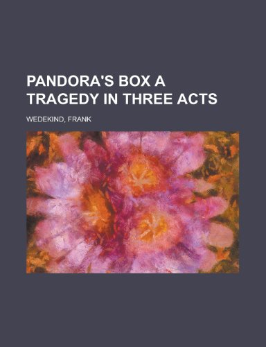 Pandora's Box a Tragedy in Three Acts (9781153661249) by [???]