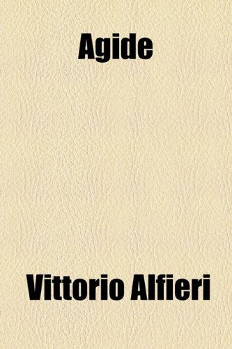 Agide (9781153661812) by Alfieri, Vittorio