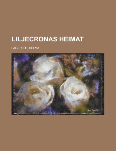 Liljecronas Heimat (9781153661911) by Lagerlof, Selma
