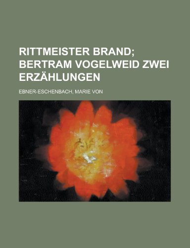 Rittmeister Brand; Bertram Vogelweid Zwei Erzahlungen (9781153662079) by [???]