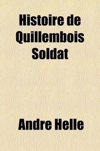 9781153662352: Histoire de Quillembois Soldat