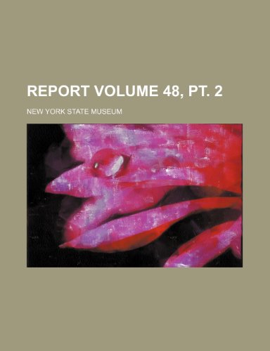 Report Volume 48, PT. 2 (9781153669856) by New York State Museum