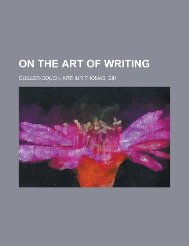 On the Art of Writing (9781153675031) by Quiller-Couch, Arthur